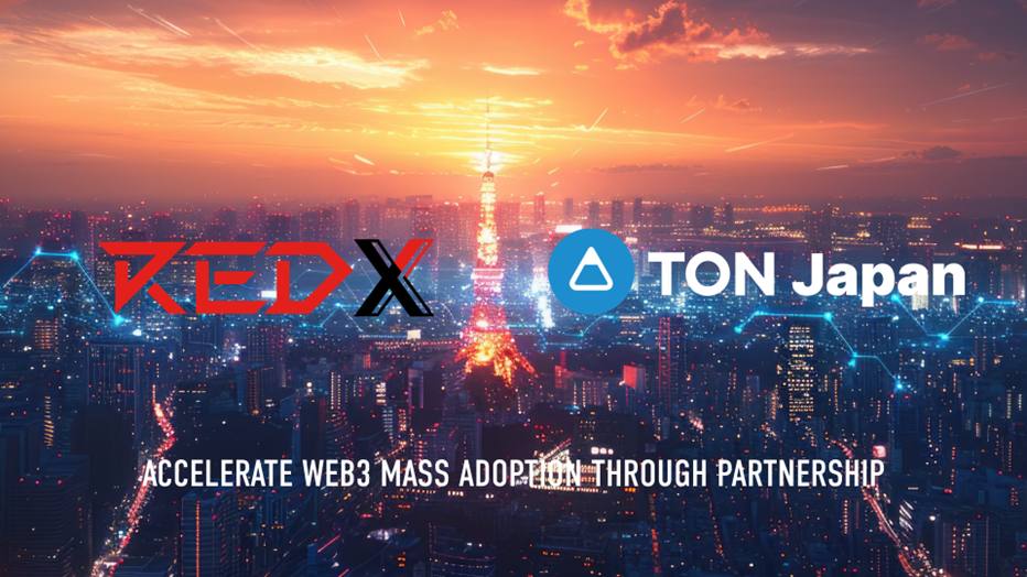 从东京塔到世界：REDX和TONJapan建立开创性的合作伙伴关系